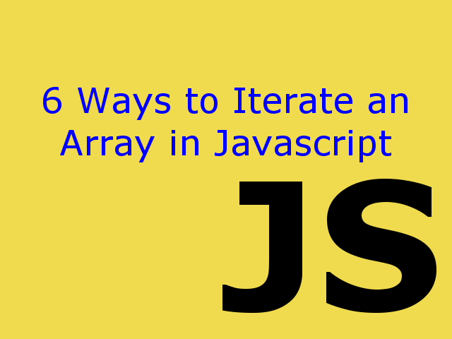 6 ways to iterate an array in javascript